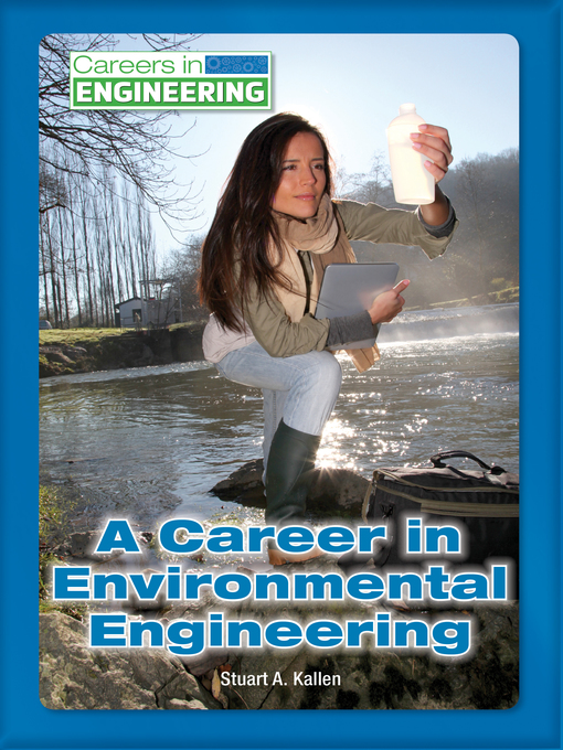 Title details for A Career in Environmental Engineering by Stuart A. Kallen - Available